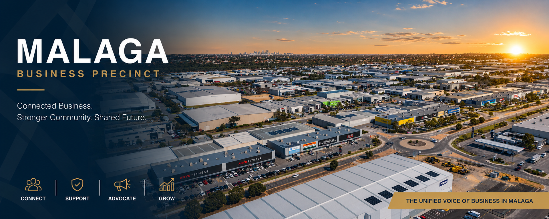 Malaga Business Precinct. Connected business. Stronger community. Shared future. Connect, support, advocate, grow. The unified voice of business in Malaga.